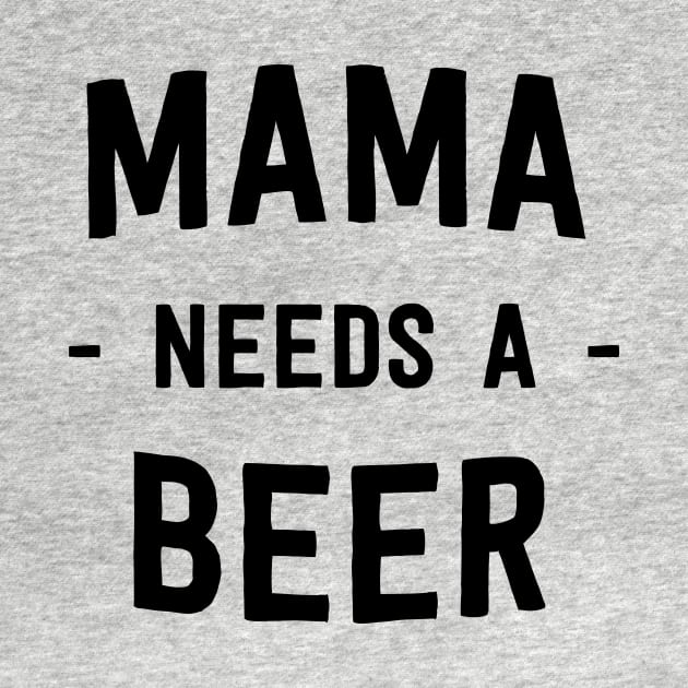 Mama needs a beer by Blister